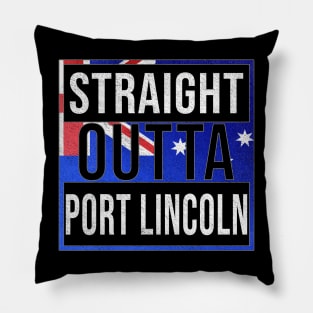 Straight Outta Port Lincoln - Gift for Australian From Port Lincoln in South Australia Australia Pillow