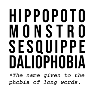 Hippopotomonstrosesquippedaliophobia T-Shirt