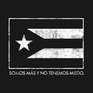 SOMOS MAS Y NO TENEMOS MIEDO T-Shirt