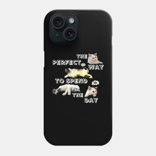 The perfect way to spend the day Phone Case