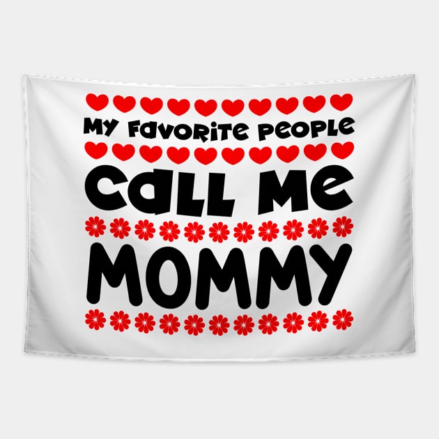 My favorite people call me mommy Tapestry by colorsplash