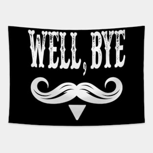 Well-bye-tombstone-quote-mens Tapestry