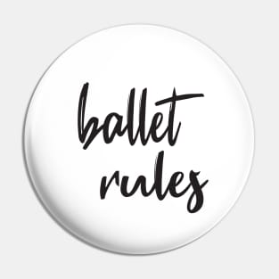 Ballet Rules Black by PK.digart Pin