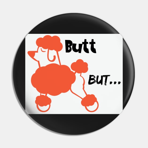 Butt...but? Pin by Quirky Design Collective