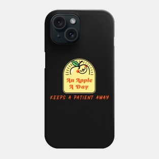 An Apple A Day Keeps A Patient Away - Medical Student in Medschool Phone Case