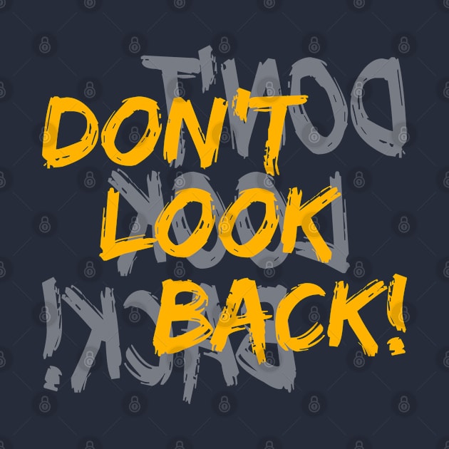 Don't Look Back by Bonfim Arts