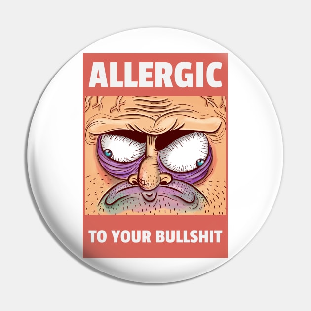 Allergic to your Bullshit Pin by dgutpro87