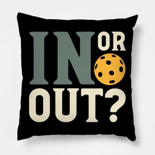 Pickleball Saying In or Out Pillow