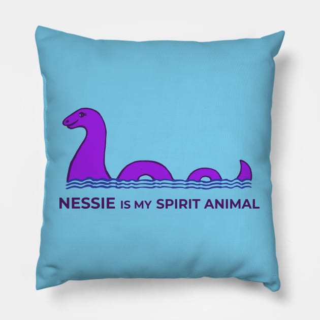 Nessie Is My Spirit Animal Pillow by TimeTravellers