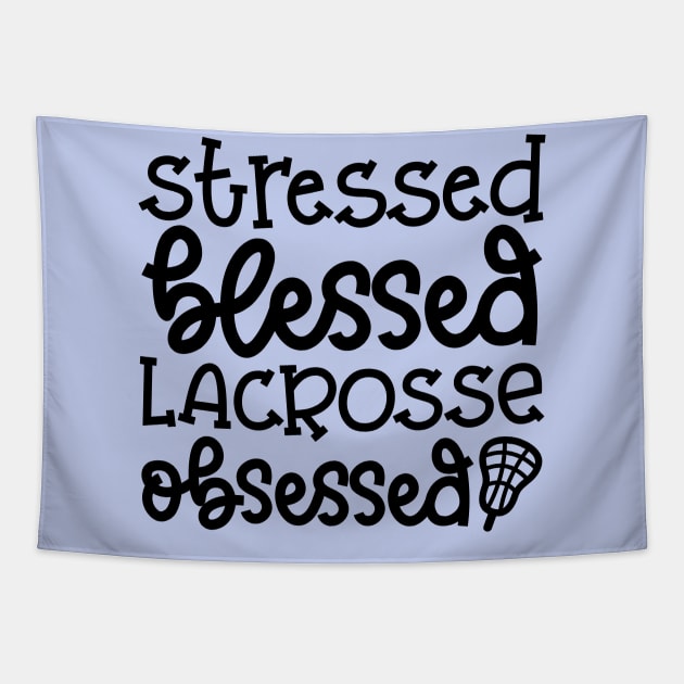 Stressed Blessed Lacrosse Obsessed Sport Cute Funny Tapestry by GlimmerDesigns