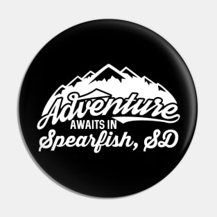 Adventure Awaits in Spearfish South Dakota Pin