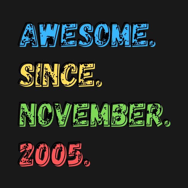 Awesome. Since. November. 2005. Shirt by LBAM, LLC