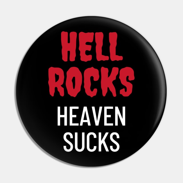 Hell Rocks Heaven Sucks  Funny Pin by Ramateeshop