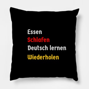 Eat, Sleep, Learn German, Repeat (german version) Pillow
