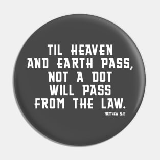 The Law Will Not Pass Away - Bible - Torah - Christian Shirt Pin