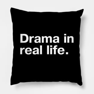 Drama in real life. Pillow