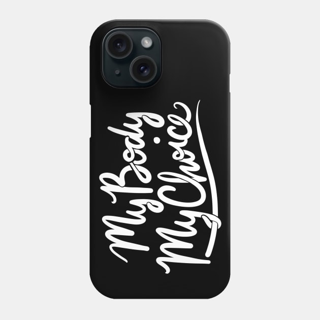 My body my choice Phone Case by bubbsnugg