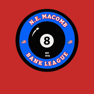 N.E. MACOMB 8BALL BANK LEAGUE T-Shirt