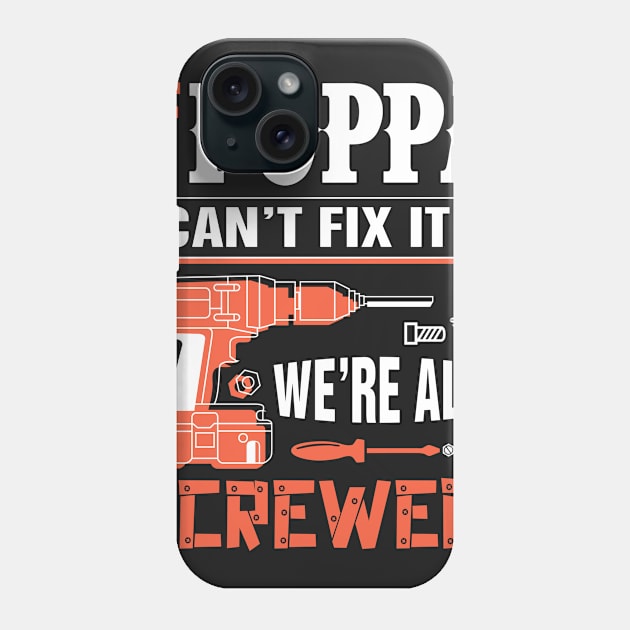 If POPPA Can't Fix It We're All Screwed - Grandpa POPPA Phone Case by bestsellingshirts