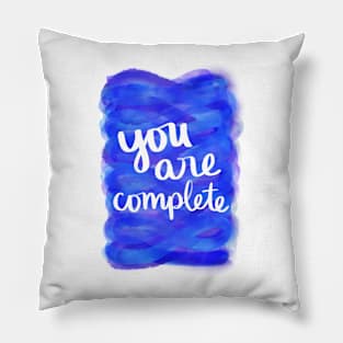 You Are Complete Pillow