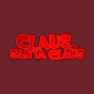 Claus, Santa Claus T-Shirt