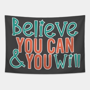 Believe You Can And You Will Tapestry