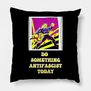 Do something antifascist today Pillow