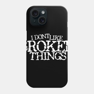 BROKEN things Phone Case