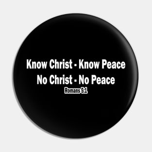 Know Christ - Know Peace Pin