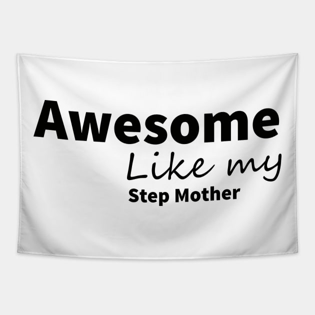 awesome like my step mother t-shirt Tapestry by yassinstore