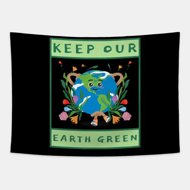 Keep Our Earth Green Tapestry by Weldomain