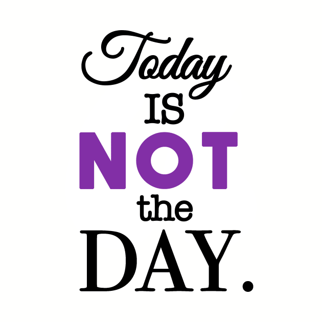 Today Is Not the Day by Unabridged