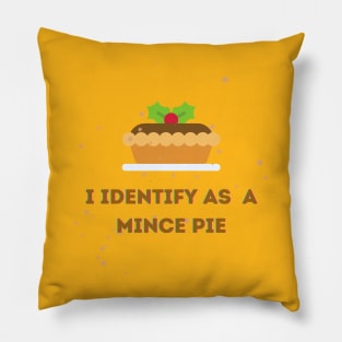 I Identify as a Mince Pie Pillow