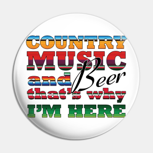 Country music and beer that's why I'm here Country Music Heartbeat Western Cowboy Cowgirl Gift Pin