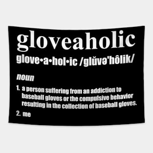 Gloveaholic By Defintion (white text) Tapestry