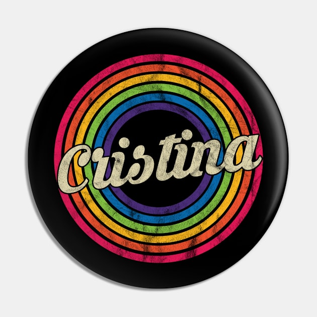 Cristina - Retro Rainbow Faded-Style Pin by MaydenArt