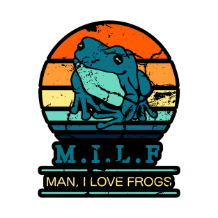 milf man i love frogs, funny green frog lover M.I.L.F T-Shirt