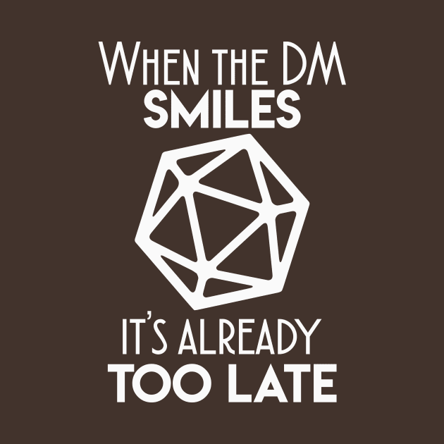 When the DM smiles it's already too late by FontfulDesigns