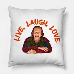 Jack says LIVE LAUGH LOVE Pillow