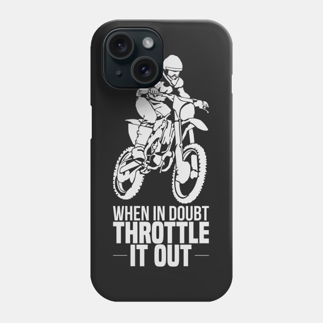 DIRT BIKING GIFT: Throttle It Out Phone Case by woormle