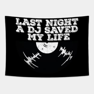 Last night a dj saved my life Tapestry