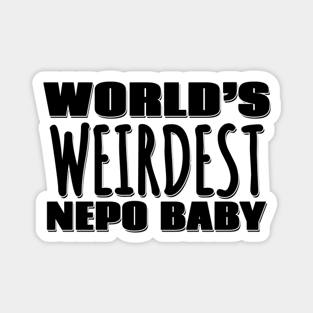 World's Weirdest Nepo Baby Magnet by Mookle