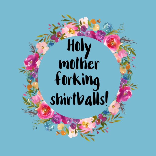 Holy Mother Forking Shirtballs by chicalookate