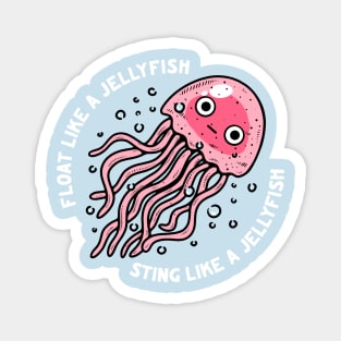 Float Like A Jellyfish Sting Like A Jellyfish Magnet