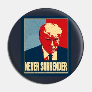 Trump never surrender, trump Mugshot Pin