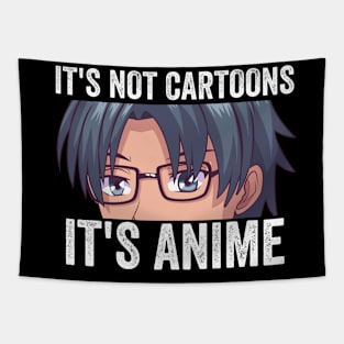 Anime Weeb Merch - It's Not Cartoons It's Anime Tapestry