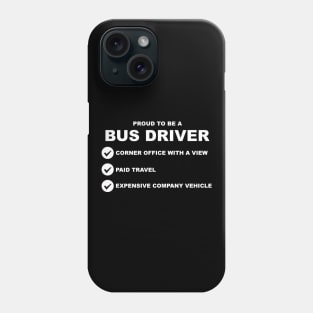 Proud to be a Bus Driver Phone Case