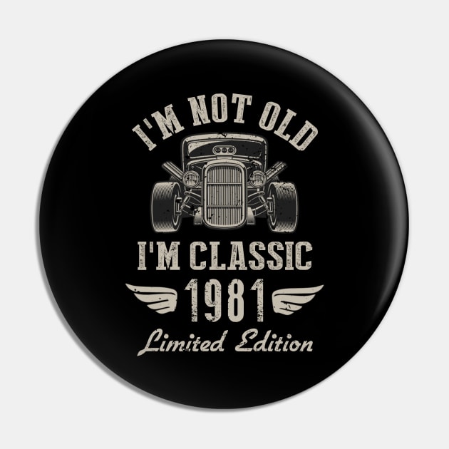 I'm Classic Car 41st Birthday Gift 41 Years Old Born In 1981 Pin by Penda