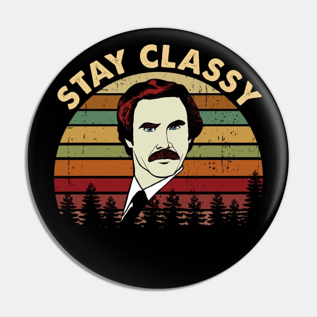 Ron Burgundy Stay Classy Vintage Pin by Story At Dawn 