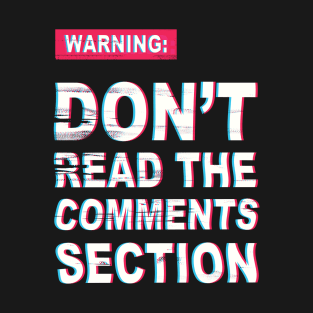 Warning Comments Ahead T-Shirt